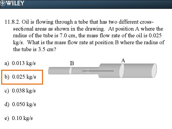 11. 8. 2. Oil is flowing through a tube that has two different crosssectional