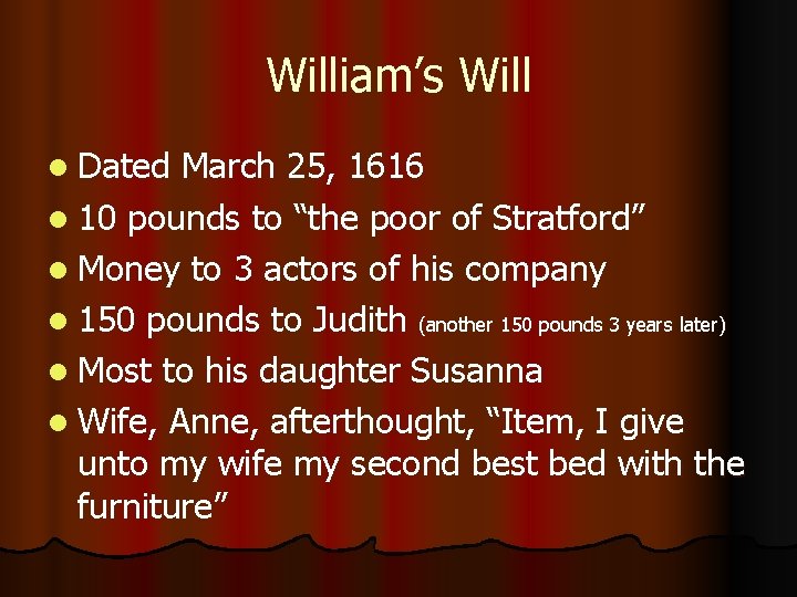 William’s Will l Dated March 25, 1616 l 10 pounds to “the poor of