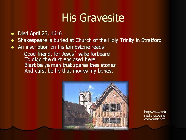 His Gravesite Died April 23, 1616 l Shakespeare is buried at Church of the