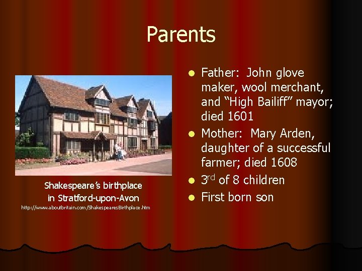 Parents Father: John glove maker, wool merchant, and “High Bailiff” mayor; died 1601 l