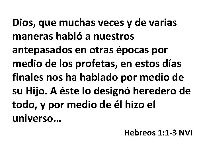 Dios, que muchas veces y de varias maneras habló a nuestros antepasados en otras