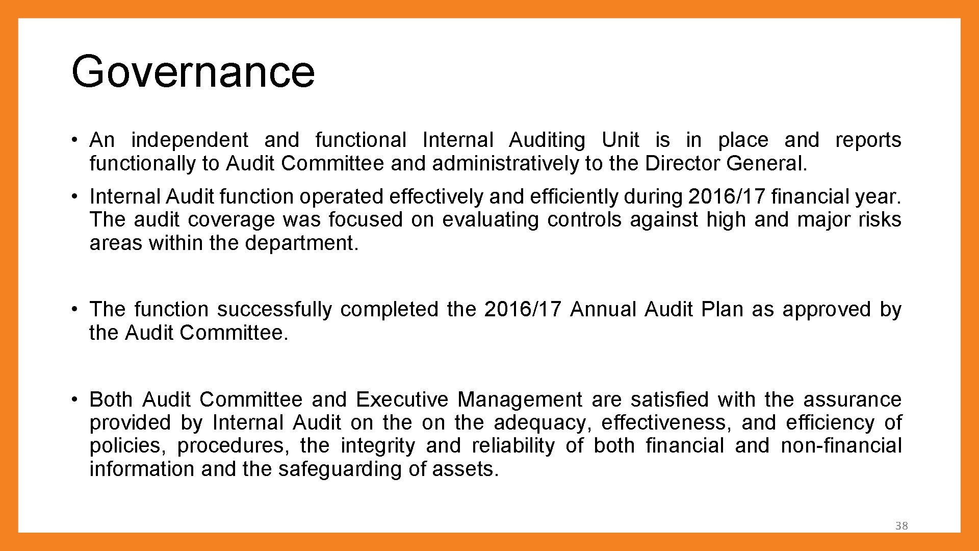 Governance • An independent and functional Internal Auditing Unit is in place and reports