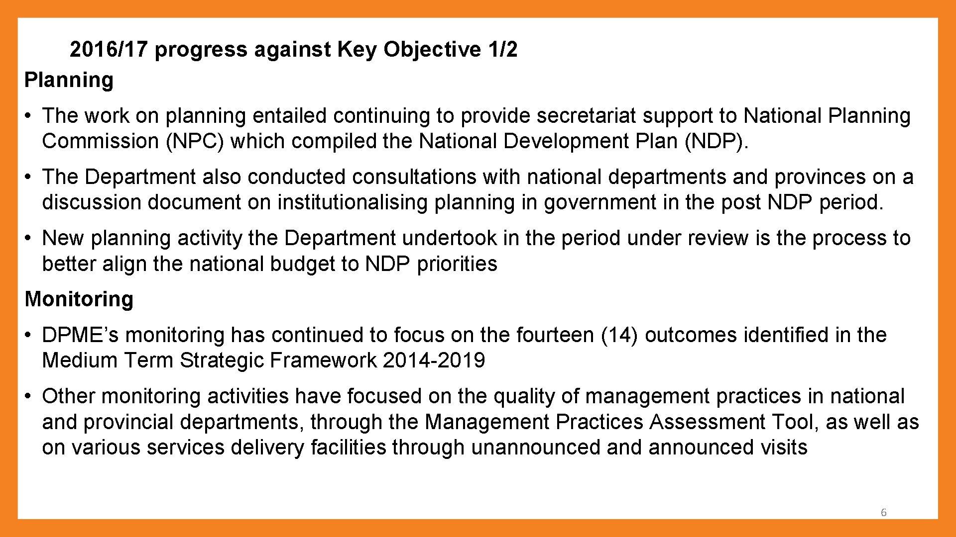 2016/17 progress against Key Objective 1/2 Planning • The work on planning entailed continuing