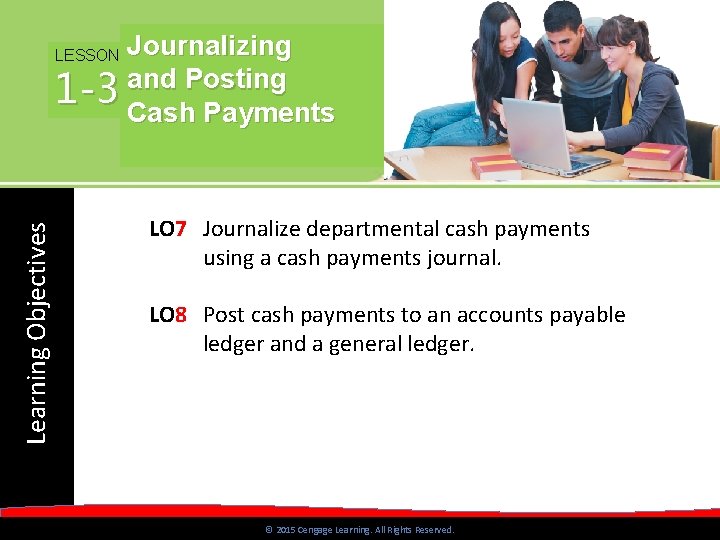 Journalizing Posting 1 -3 and Cash Payments Learning Objectives LESSON LO 7 Journalize departmental