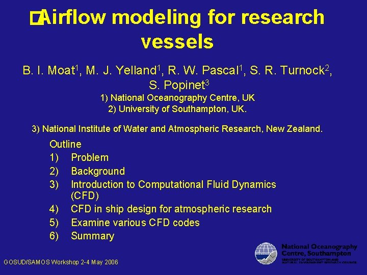 �Airflow modeling for research vessels B. I. Moat 1, M. J. Yelland 1, R.