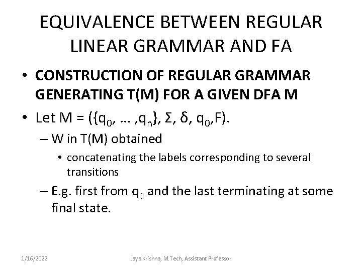 EQUIVALENCE BETWEEN REGULAR LINEAR GRAMMAR AND FA • CONSTRUCTION OF REGULAR GRAMMAR GENERATING T(M)