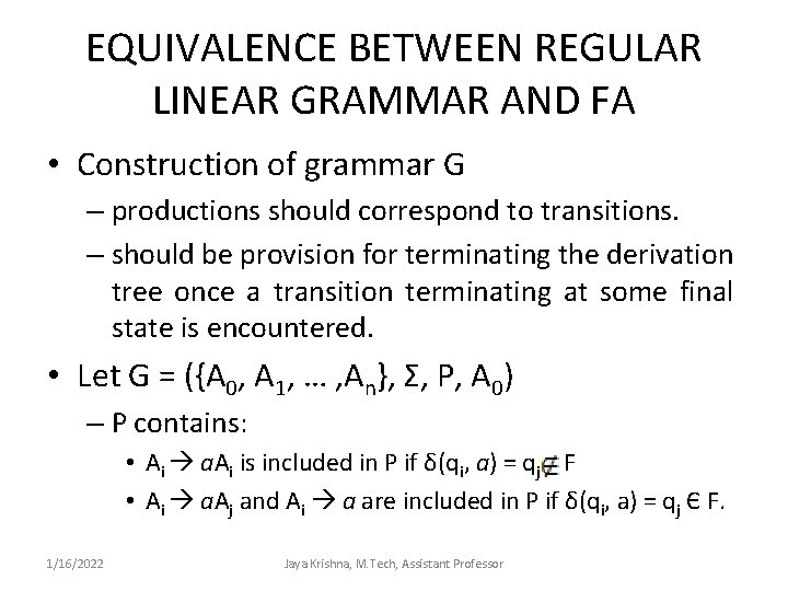 EQUIVALENCE BETWEEN REGULAR LINEAR GRAMMAR AND FA • Construction of grammar G – productions