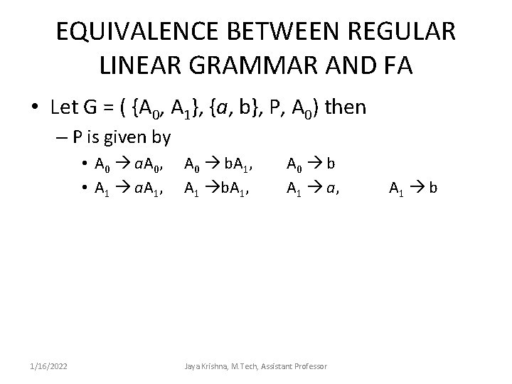 EQUIVALENCE BETWEEN REGULAR LINEAR GRAMMAR AND FA • Let G = ( {A 0,