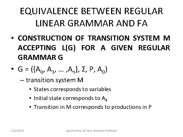 EQUIVALENCE BETWEEN REGULAR LINEAR GRAMMAR AND FA • CONSTRUCTION OF TRANSITION SYSTEM M ACCEPTING