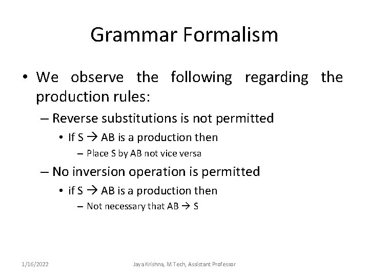 Grammar Formalism • We observe the following regarding the production rules: – Reverse substitutions