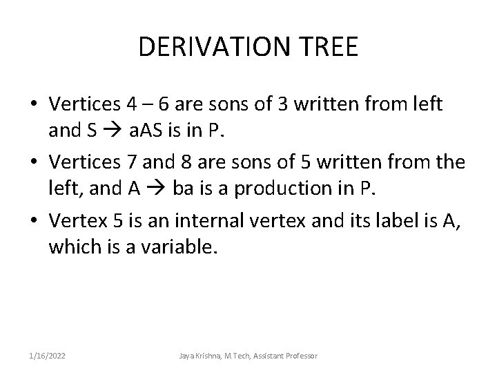 DERIVATION TREE • Vertices 4 – 6 are sons of 3 written from left