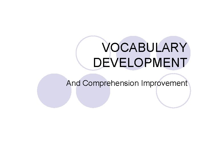 VOCABULARY DEVELOPMENT And Comprehension Improvement 