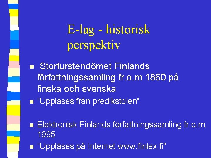 E-lag - historisk perspektiv n Storfurstendömet Finlands författningssamling fr. o. m 1860 på finska