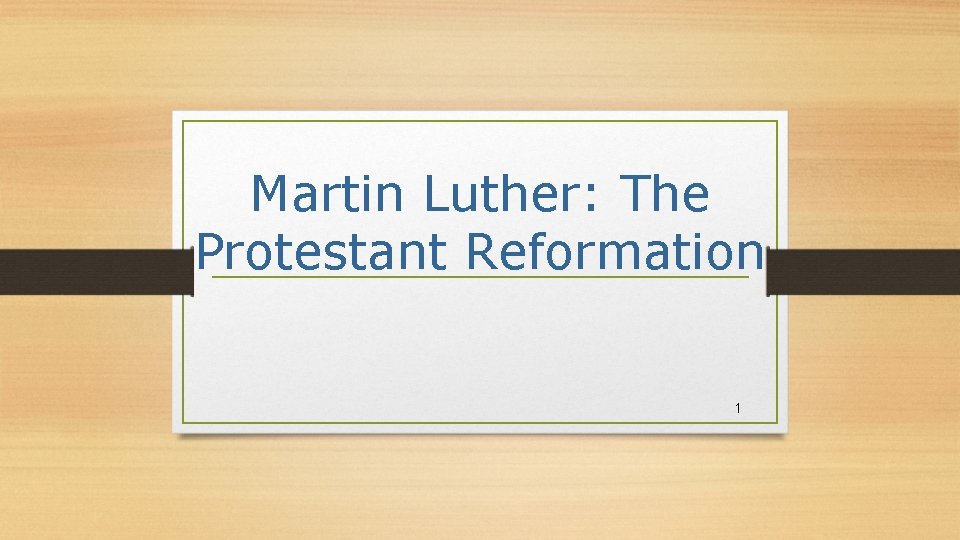 Martin Luther: The Protestant Reformation 1 