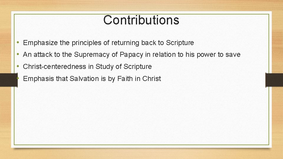 Contributions • • Emphasize the principles of returning back to Scripture An attack to