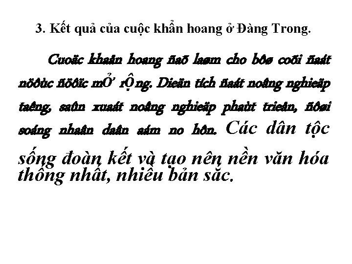 3. Kết quả của cuộc khẩn hoang ở Đàng Trong. Cuoäc khaån hoang ñaõ