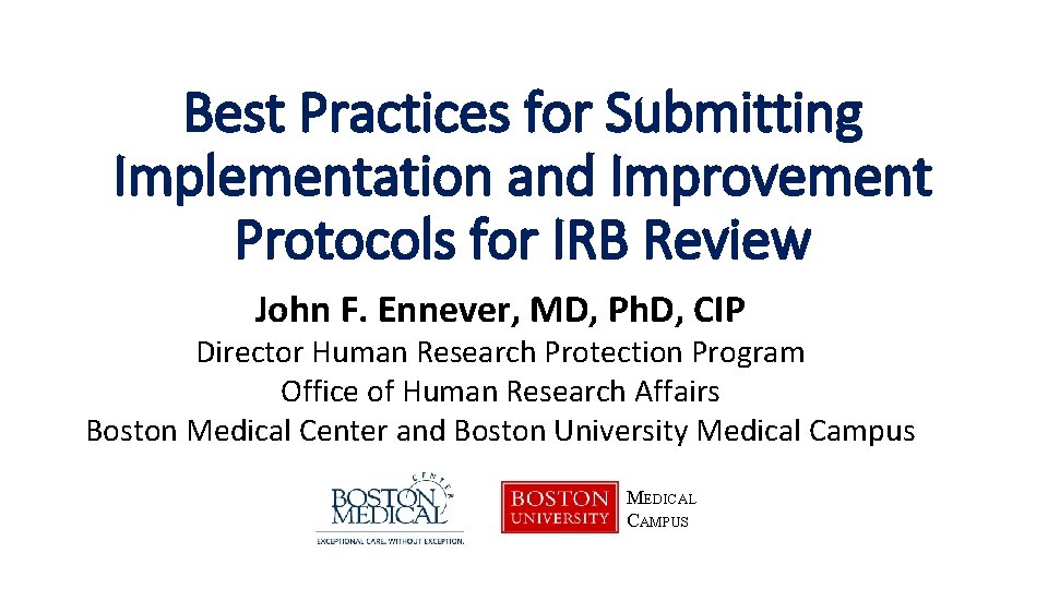Best Practices for Submitting Implementation and Improvement Protocols for IRB Review John F. Ennever,