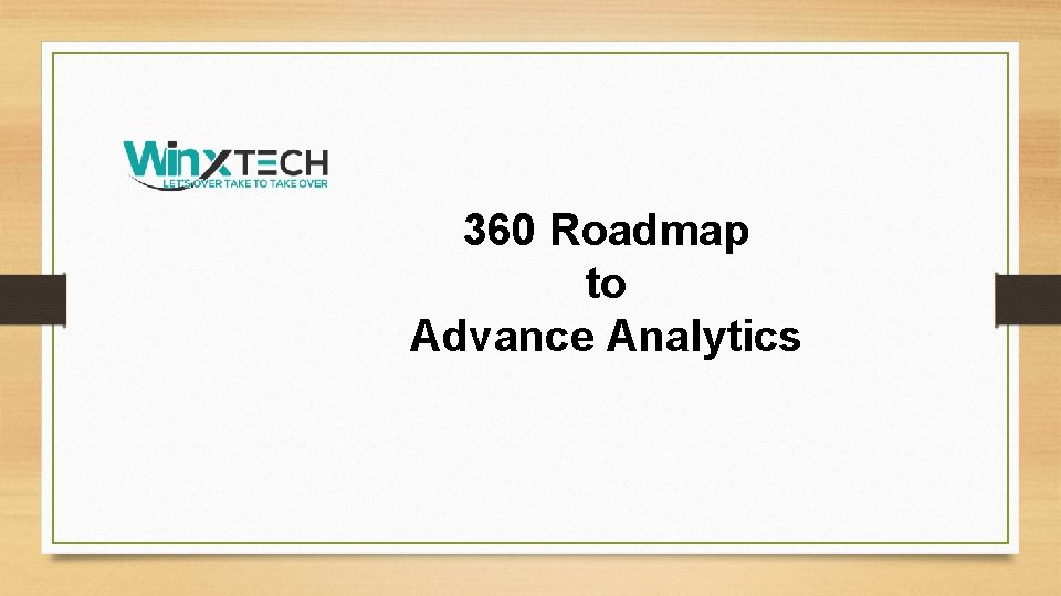 360 Roadmap to Advance Analytics 