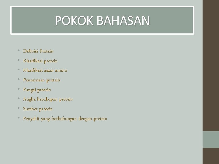 POKOK BAHASAN • • Definisi Protein Klasifikasi protein Klasifikasi asam amino Pencernaan protein Fungsi