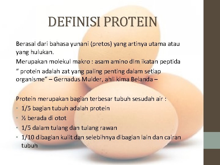 DEFINISI PROTEIN Berasal dari bahasa yunani (pretos) yang artinya utama atau yang hulukan. Merupakan