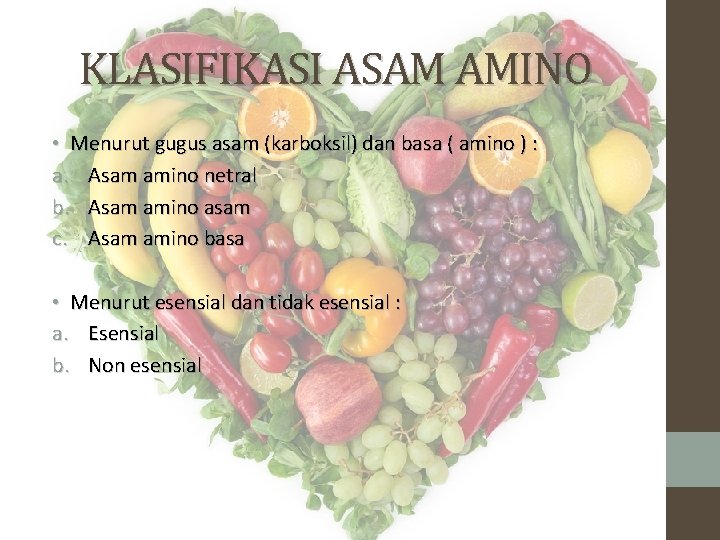 KLASIFIKASI ASAM AMINO • Menurut gugus asam (karboksil) dan basa ( amino ) :