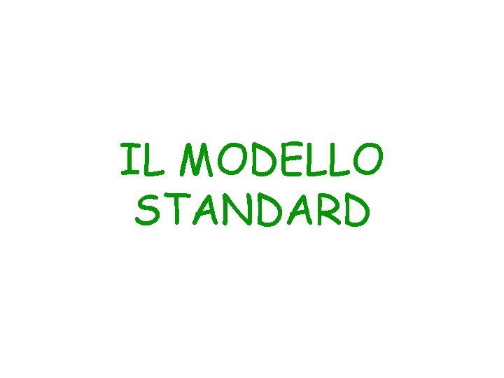 IL MODELLO STANDARD 
