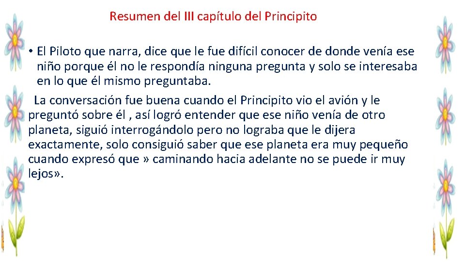 Resumen del III capítulo del Principito • El Piloto que narra, dice que le Resumen del III capítulo del Principito • El Piloto que narra, dice que le