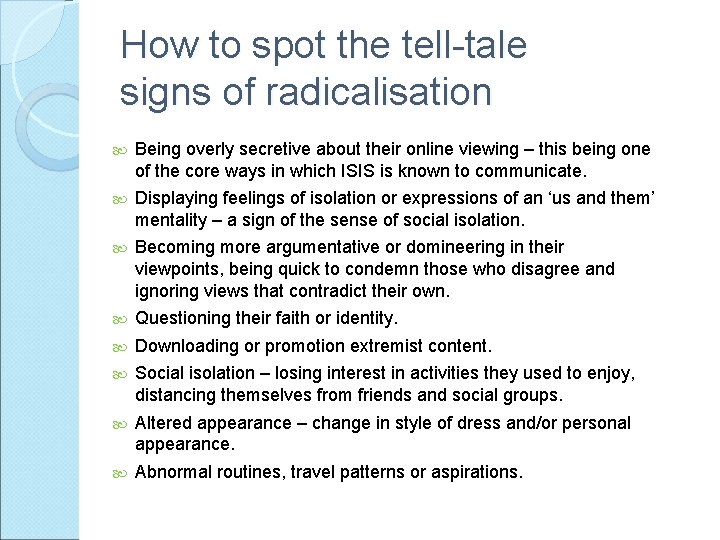 How to spot the tell-tale signs of radicalisation Being overly secretive about their online