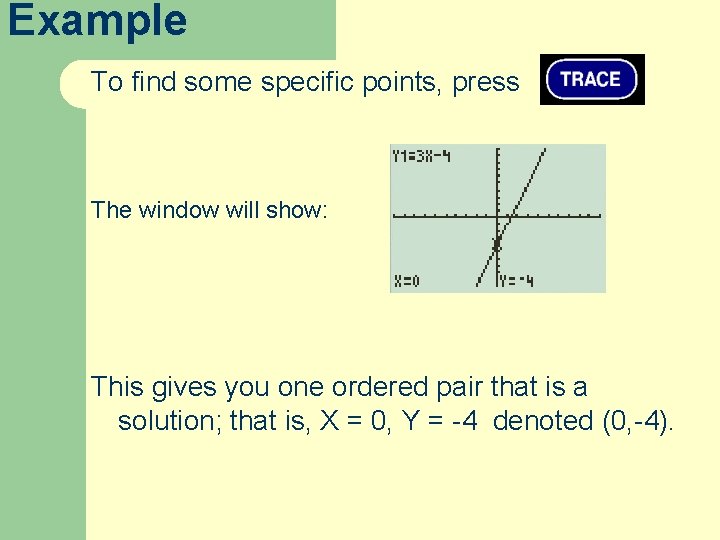 Example To find some specific points, press The window will show: This gives you
