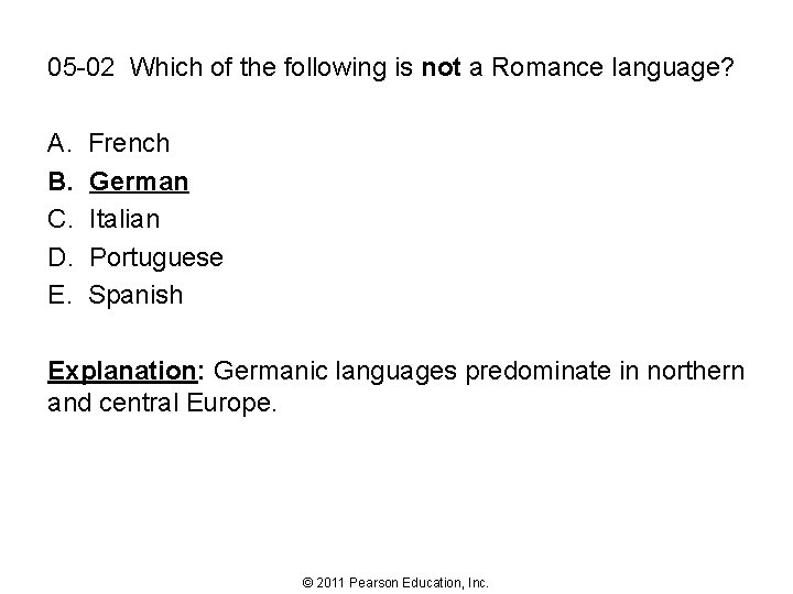 05 -02 Which of the following is not a Romance language? A. B. C.