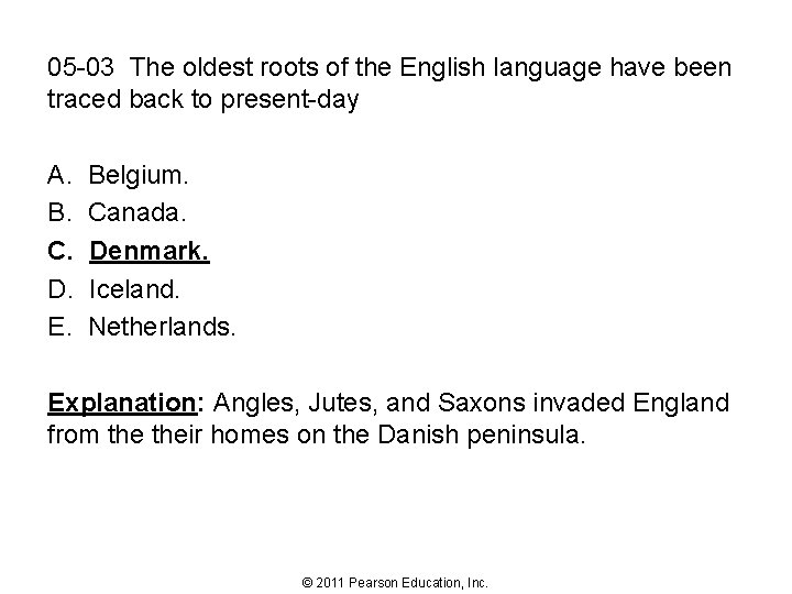 05 -03 The oldest roots of the English language have been traced back to