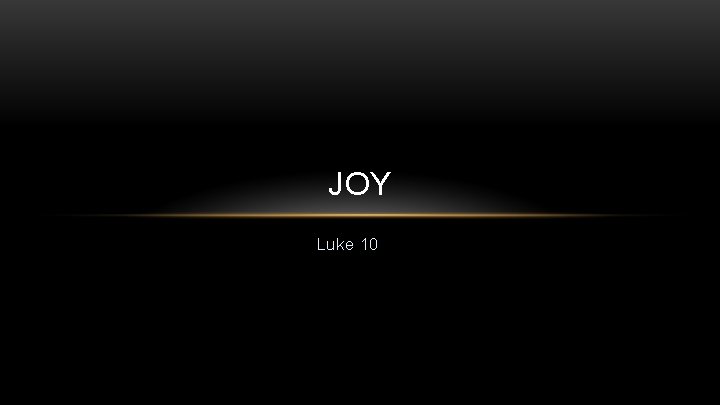 JOY Luke 10 