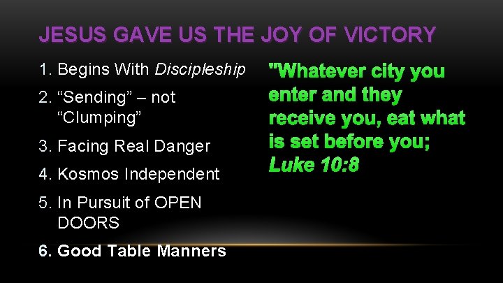 JESUS GAVE US THE JOY OF VICTORY 1. Begins With Discipleship 2. “Sending” –