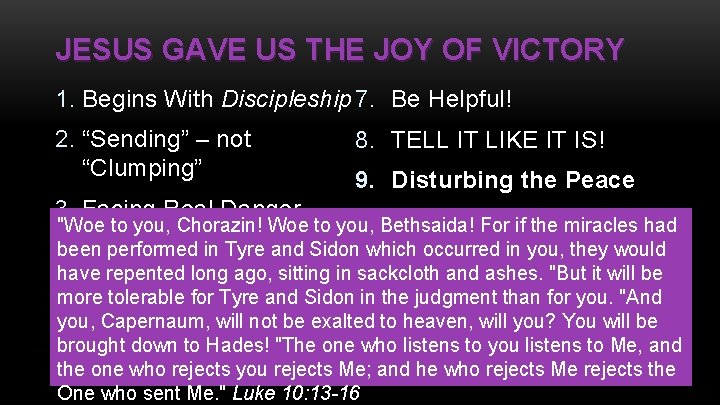 JESUS GAVE US THE JOY OF VICTORY 1. Begins With Discipleship 7. Be Helpful!
