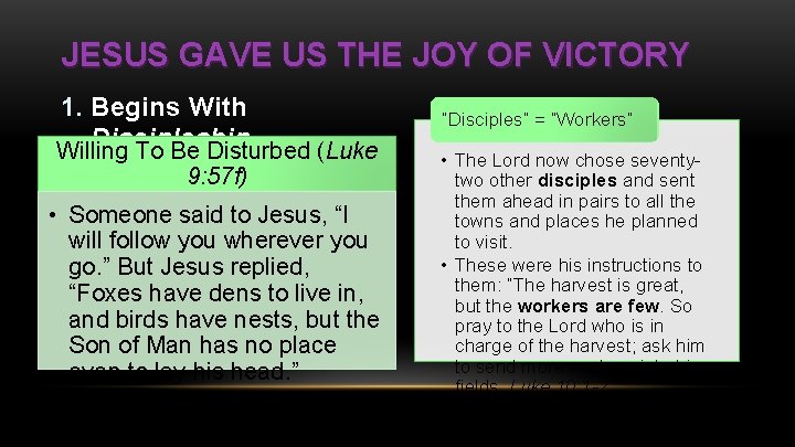 JESUS GAVE US THE JOY OF VICTORY 1. Begins With Discipleship Willing To Be