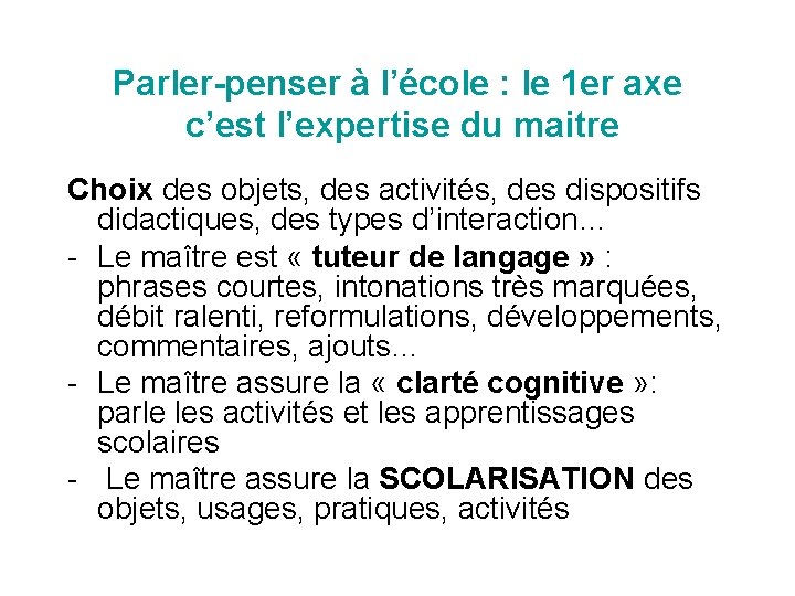 Parler-penser à l’école : le 1 er axe c’est l’expertise du maitre Choix des