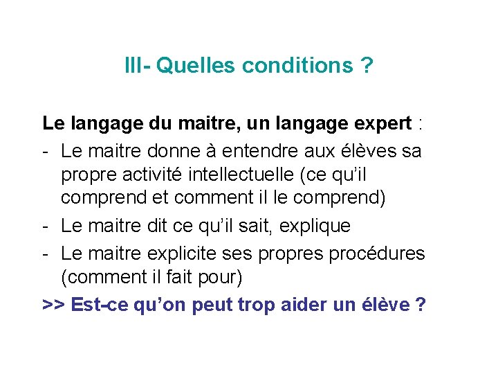 III- Quelles conditions ? Le langage du maitre, un langage expert : - Le