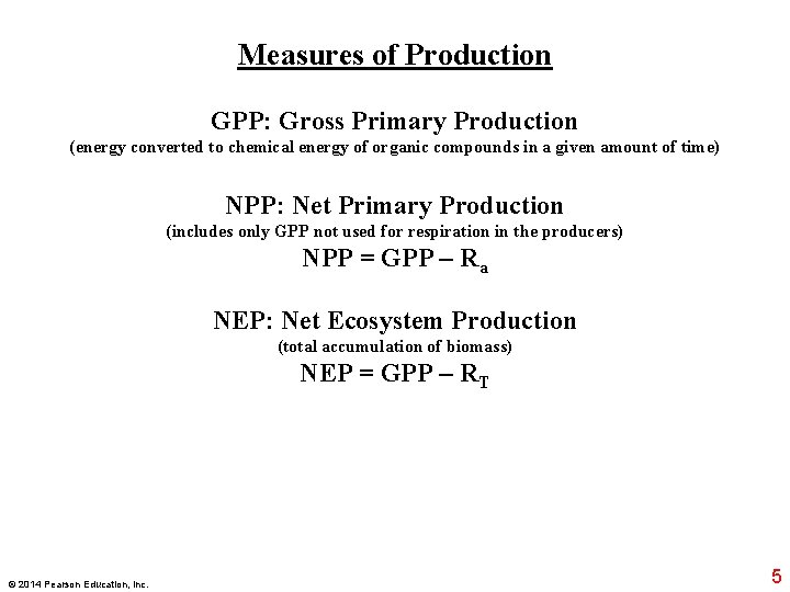 Measures of Production GPP: Gross Primary Production (energy converted to chemical energy of organic