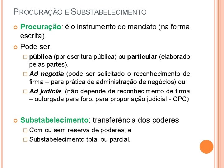 CONTRATO DE MANDATO Conceito Mandato o contrato pelo