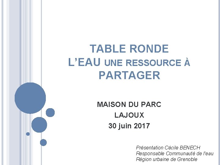 TABLE RONDE L’EAU UNE RESSOURCE À PARTAGER MAISON DU PARC LAJOUX 30 juin 2017