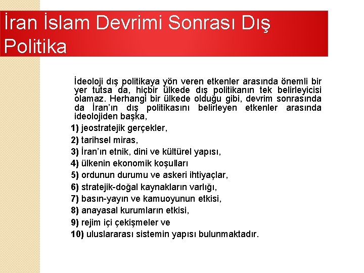 İran İslam Devrimi Sonrası Dış Politika İdeoloji dış politikaya yön veren etkenler arasında önemli