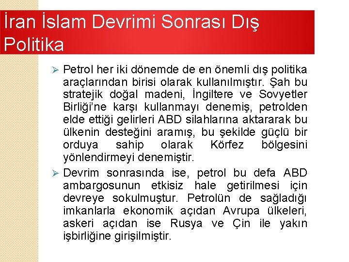 İran İslam Devrimi Sonrası Dış Politika Petrol her iki dönemde de en önemli dış