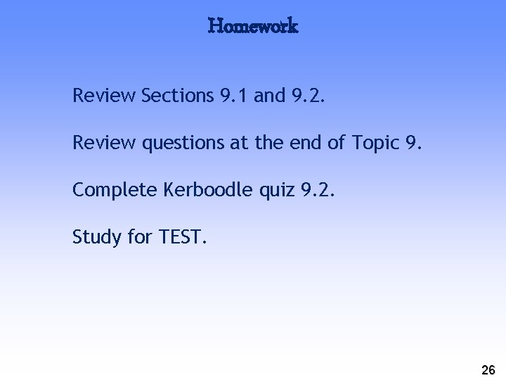 Homework Review Sections 9. 1 and 9. 2. Review questions at the end of
