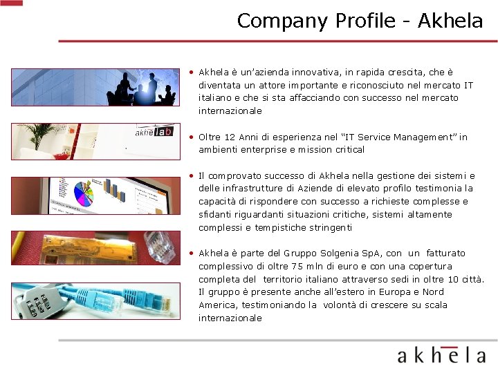 Company Profile - Akhela • Akhela è un’azienda innovativa, in rapida crescita, che è