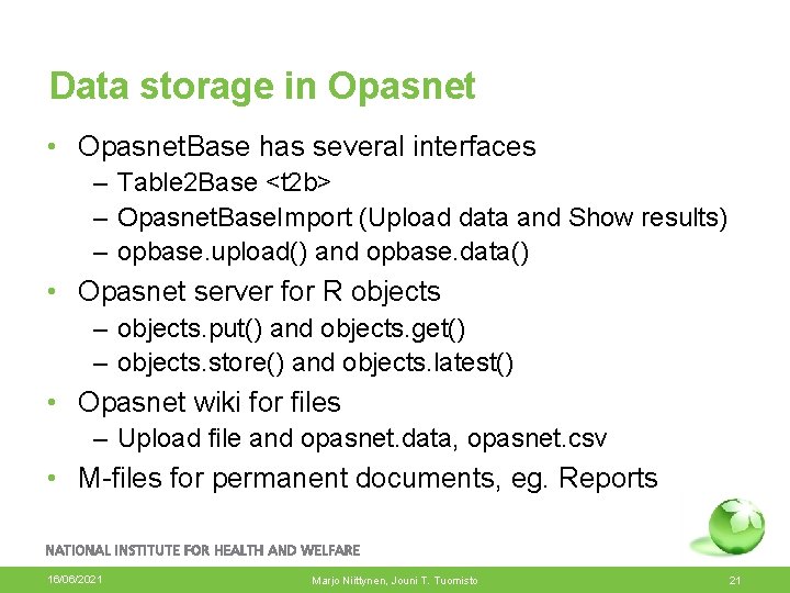 Data storage in Opasnet • Opasnet. Base has several interfaces – Table 2 Base