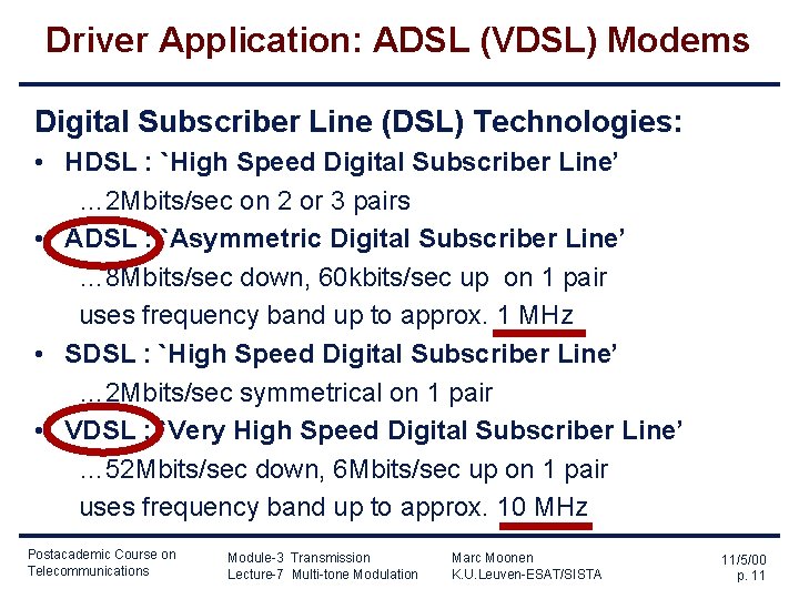 Driver Application: ADSL (VDSL) Modems Digital Subscriber Line (DSL) Technologies: • HDSL : `High