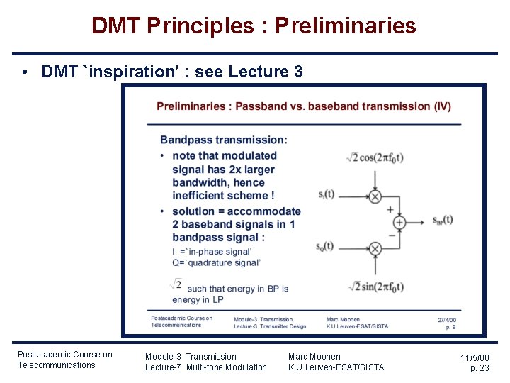 DMT Principles : Preliminaries • DMT `inspiration’ : see Lecture 3 Postacademic Course on