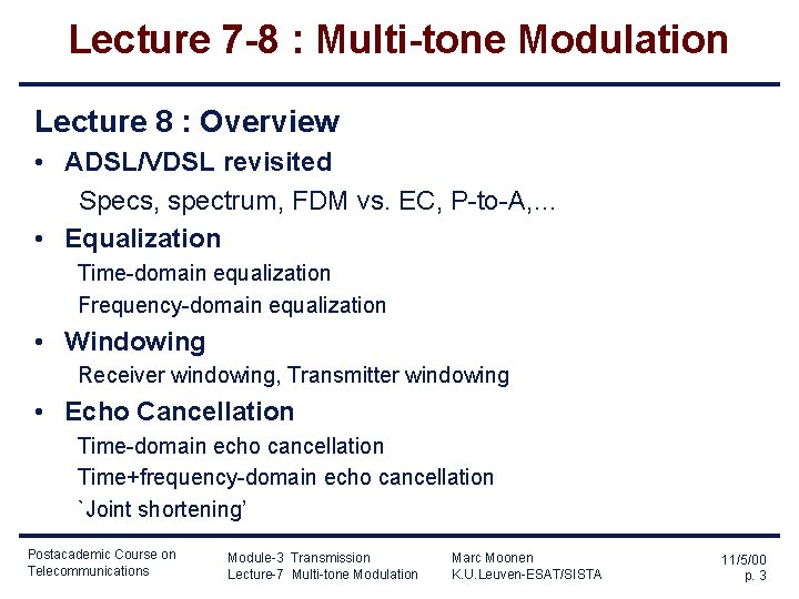 Lecture 7 -8 : Multi-tone Modulation Lecture 8 : Overview • ADSL/VDSL revisited Specs,