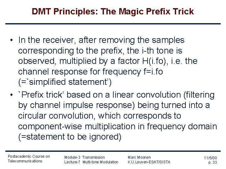 DMT Principles: The Magic Prefix Trick • In the receiver, after removing the samples