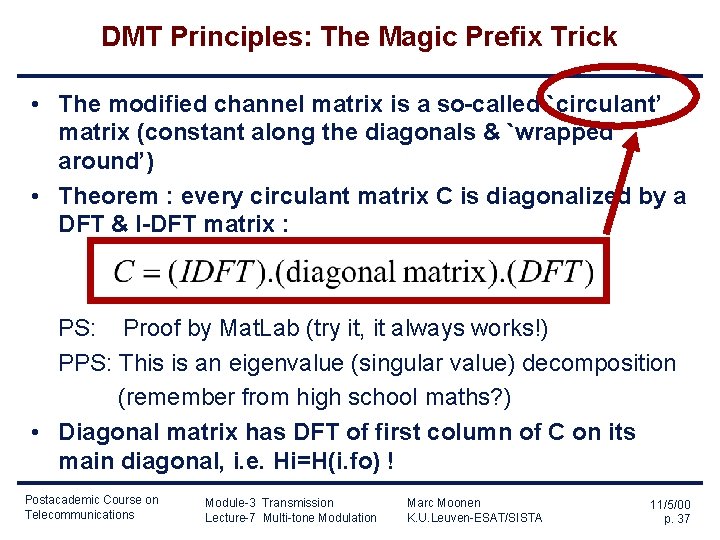 DMT Principles: The Magic Prefix Trick • The modified channel matrix is a so-called